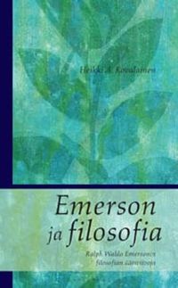 Tuotekuva Emerson ja filosofia : Ralph Waldo Emersonin filosofian ääriviivoja