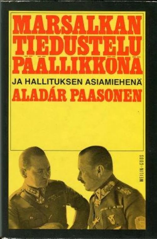 Marsalkan tiedustelupäällikkönä ja hallituksen asiamiehenä - Paasonen Aladar | Invisible T:mi | Osta Antikvaarista - Kirjakauppa verkossa