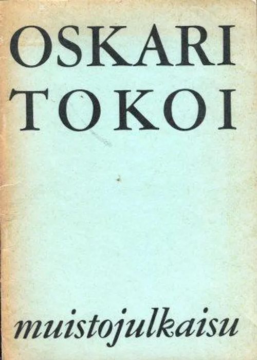 Oskari Tokoi muistojulkaisu - Toimikunta | Invisible T:mi | Osta Antikvaarista - Kirjakauppa verkossa