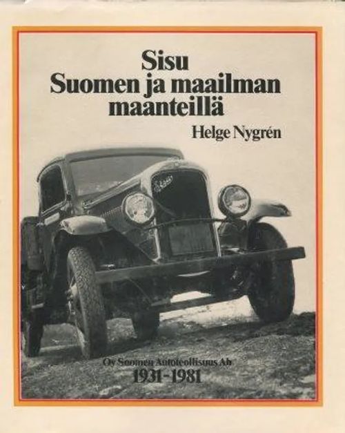 Sisu Suomen ja maailman maanteillä - Nygrén Helge | Invisible T:mi | Osta  Antikvaarista - Kirjakauppa verkossa