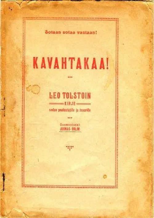 Kavahtakaa! Leo Tolstoin kirje sodan puolustajille ja tsaarille - Tolstoi Leo | Invisible T:mi | Osta Antikvaarista - Kirjakauppa verkossa