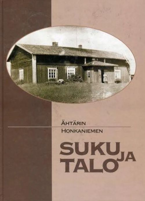 Ähtärin Honkaniemen suku ja talo - Kankanpää Matti J. | Invisible T:mi | Osta Antikvaarista - Kirjakauppa verkossa