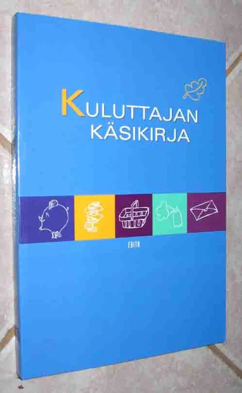 Kuluttajan käsikirja - Pääsihteeri Sinikka Turunen, johtava lakimies Tuula Sario, elintarvikeasiantuntija Riitta Tainio, ekonomisti Martti Luukko ja asumisasioiden neuvoja Tero Leino | Antikvaari Helsingius/Paikalliset palvelut ry/Nurm | Osta Antikvaarista - Kirjakauppa verkossa