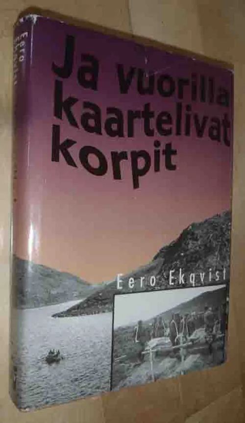 Ja vuorilla kaartelivat korpit - Ekqvist Eero | Antikvaari Helsingius/Paikalliset palvelut ry/Nurm | Osta Antikvaarista - Kirjakauppa verkossa