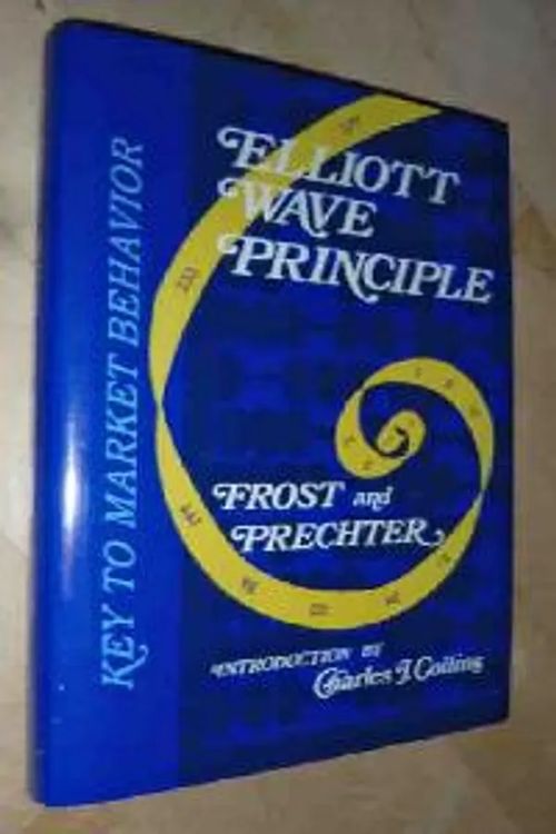 Elliott Wave Principle. Key to Market Behaviour - Frost A.J., Prechter Robert R, Frost A.J. | Antikvaari Helsingius/Paikalliset palvelut ry/Nurm | Osta Antikvaarista - Kirjakauppa verkossa