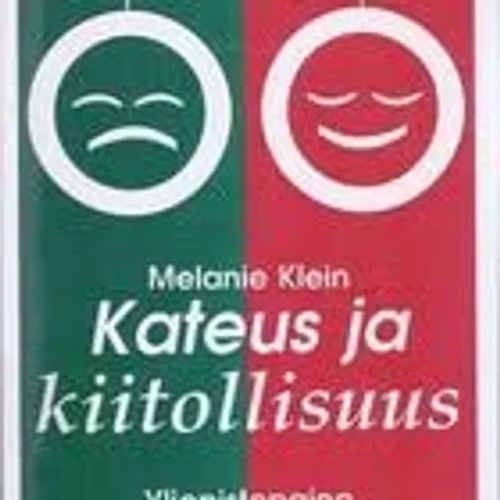 Kateus ja kiitollisuus - Klein, Melanie, suomennos Heljä Lankinen | Antikvaari Helsingius/Paikalliset palvelut ry/Nurm | Osta Antikvaarista - Kirjakauppa verkossa