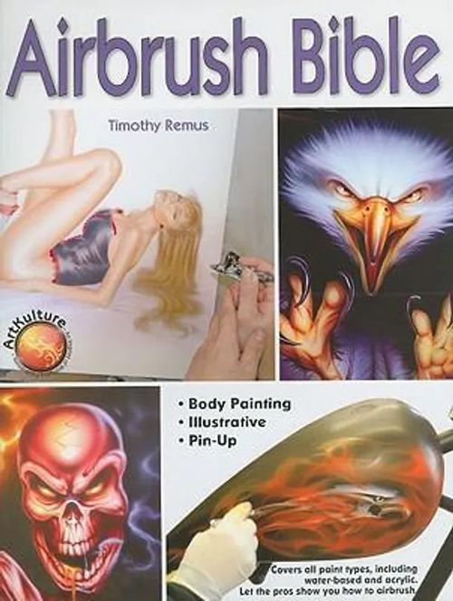 Airbrush bible - Remus Timothy | Antikvaari Helsingius/Paikalliset palvelut ry/Nurm | Osta Antikvaarista - Kirjakauppa verkossa