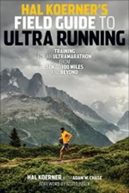 Hal Koerner's Field Guide to Ultrarunning - Hal Koerner | Antikvaari Helsingius/Paikalliset palvelut ry/Nurm | Osta Antikvaarista - Kirjakauppa verkossa