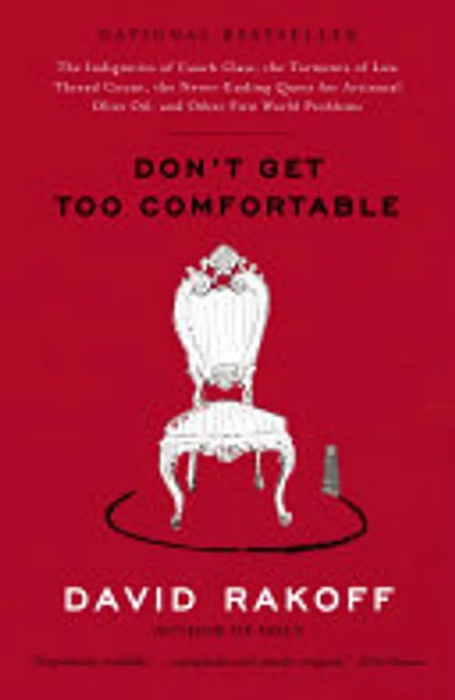 Don't Get Too Comfortable - David Rakoff | Antikvaari Helsingius/Paikalliset palvelut ry/Nurm | Osta Antikvaarista - Kirjakauppa verkossa