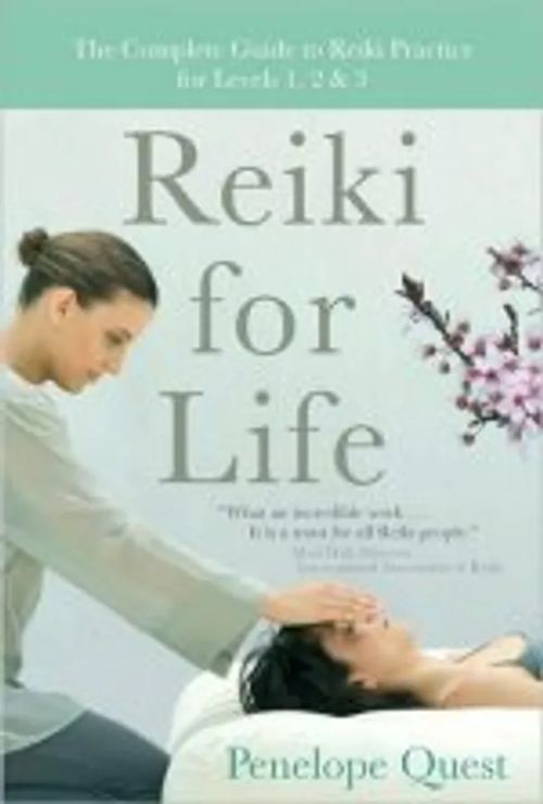 Reiki for Life: The Complete Guide to Reiki Practice for Levels 1, 2 & 3 (First Printing. Edition) - Quest Penelope | Antikvaari Helsingius/Paikalliset palvelut ry/Nurm | Osta Antikvaarista - Kirjakauppa verkossa