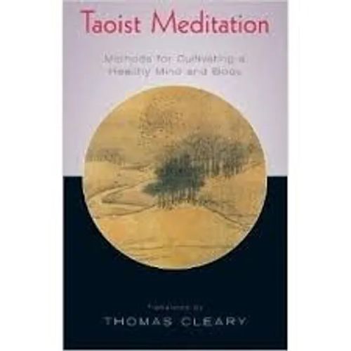 Taoist Meditation Methods for Cultivating a Healthy Mind and Body - Cleary Thomas | Antikvaari Helsingius/Paikalliset palvelut ry/Nurm | Osta Antikvaarista - Kirjakauppa verkossa