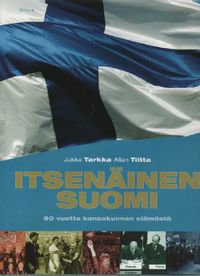 Tuotekuva Itsenäinen Suomi : 90 vuotta kansakunnan elämästä
