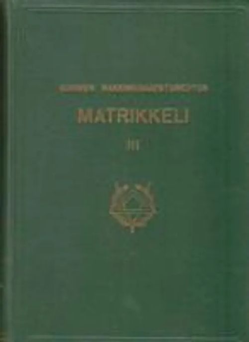 Suomen rakennusmestariliiton matrikkeli III | Antikvaarinen kirjakauppa T. Joutsen | Osta Antikvaarista - Kirjakauppa verkossa