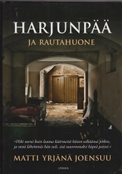 Harjunpää ja rautahuone - Joensuu Matti Yrjönä | Antikvaarinen kirjakauppa T. Joutsen | Osta Antikvaarista - Kirjakauppa verkossa