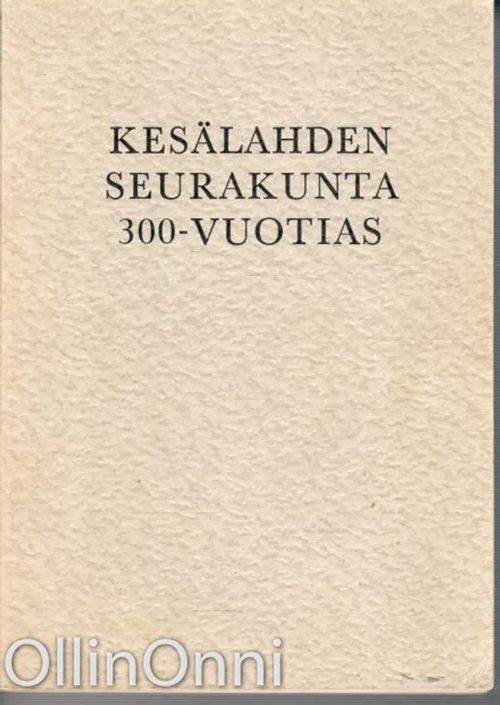 Kesälahden seurakunta 300-vuotias | OllinOnni Oy | Osta Antikvaarista - Kirjakauppa verkossa