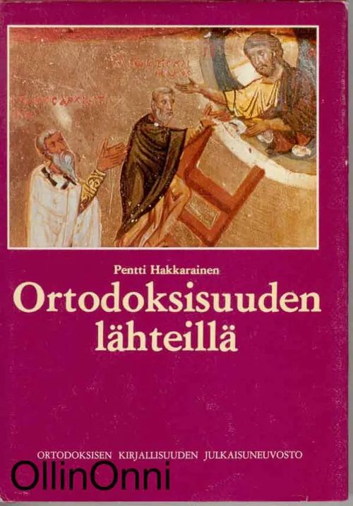 Ortodoksisuuden lähteillä - Hakkarainen Pentti | OllinOnni Oy | Osta Antikvaarista - Kirjakauppa verkossa