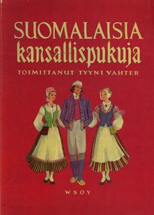 Suomalaisia kansallispukuja - Kuvia ja ohjeita käytäntöä varten - Tyyni Vahter | OllinOnni Oy | Osta Antikvaarista - Kirjakauppa verkossa