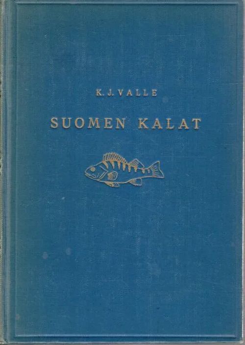 Suomen kalat - K.J. Valle | OllinOnni Oy | Osta Antikvaarista - Kirjakauppa verkossa