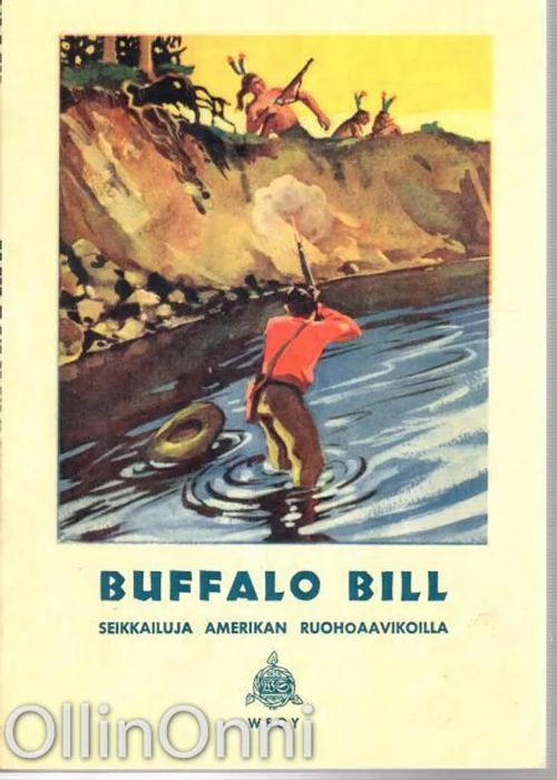 Buffalo Bill - Seikkailuja amerikan ruohoaavikoilla | OllinOnni Oy | Osta Antikvaarista - Kirjakauppa verkossa