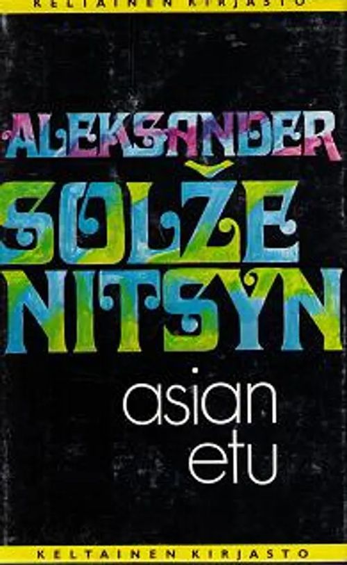 Asian etu ja muita novelleja (Keltainen kirjasto 117) - Solzenitsyn Aleksandr | OllinOnni Oy | Osta Antikvaarista - Kirjakauppa verkossa