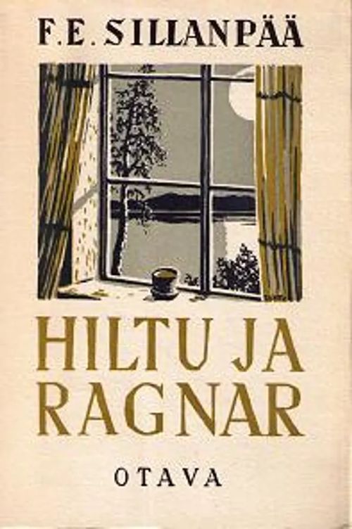 Hiltu ja Ragnar - kertomus kahdesta ihmislapsesta - F.E. Sillanpää | OllinOnni Oy | Osta Antikvaarista - Kirjakauppa verkossa