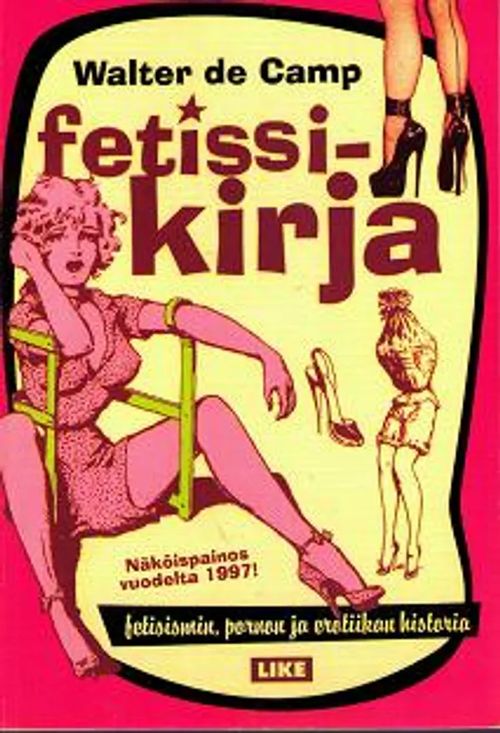 Fetissikirja - fetisimin pornon ja erotiikan historia - CampWalter De | OllinOnni Oy | Osta Antikvaarista - Kirjakauppa verkossa