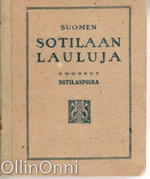 Suomen sotilaan lauluja - Sotilaspoika (koonnut) | OllinOnni Oy | Osta Antikvaarista - Kirjakauppa verkossa