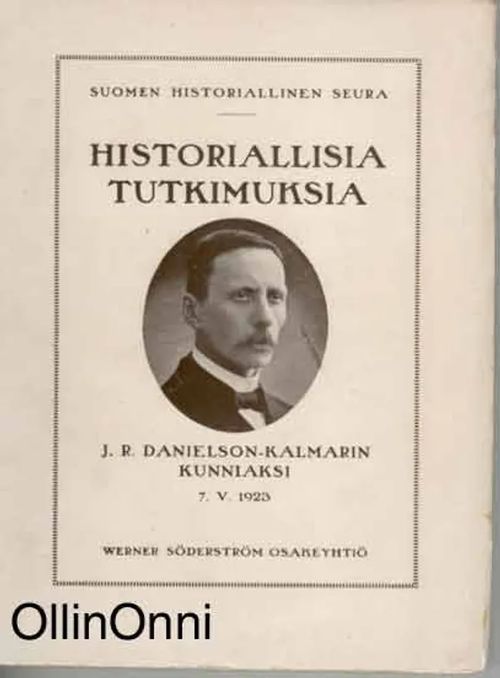 Historiallisia tutkimuksia J. R. Danielson Kalmarin kunniaksi - Suomen  historiallinen seura (toim.) | OllinOnni Oy | Osta Antikvaarista -