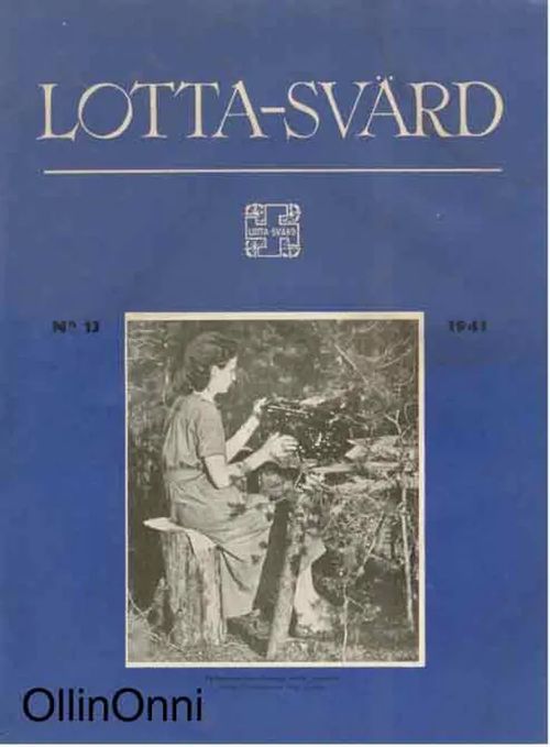 Lotta-Svärd 13/1941 | OllinOnni Oy | Osta Antikvaarista - Kirjakauppa verkossa