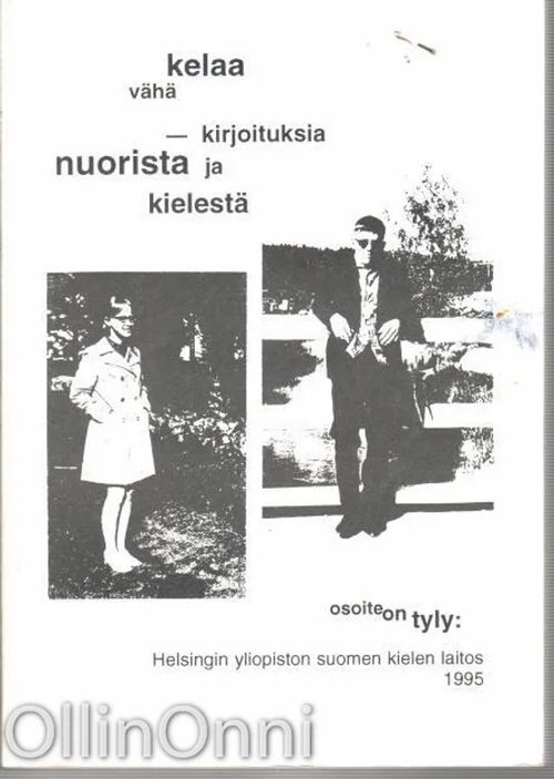 Kelaa vähä - kirjoituksia nuorista ja kielestä - Aalto Seija - Shore  Susanna(toim.) | OllinOnni Oy | Osta