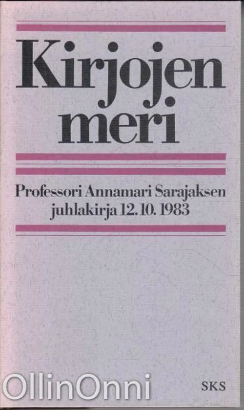 Kirjojen meri - Professori Annamari Sarajaksen juhlakirja 12.10.1983 - Laitinen Kai - Rane-Peltola Irja - Sala Kaarina - Vento Urpo | OllinOnni Oy | Osta Antikvaarista - Kirjakauppa verkossa