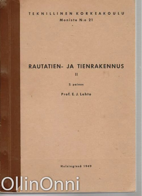 Rautatien- ja tienrakennus II - Lehto E.J. | OllinOnni Oy | Osta Antikvaarista - Kirjakauppa verkossa