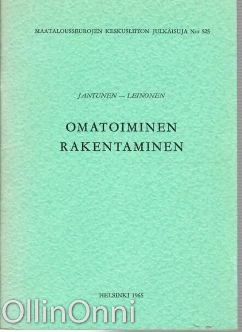 Omatoiminen rakentaminen - Jantunen - Leinonen | OllinOnni Oy | Osta Antikvaarista - Kirjakauppa verkossa