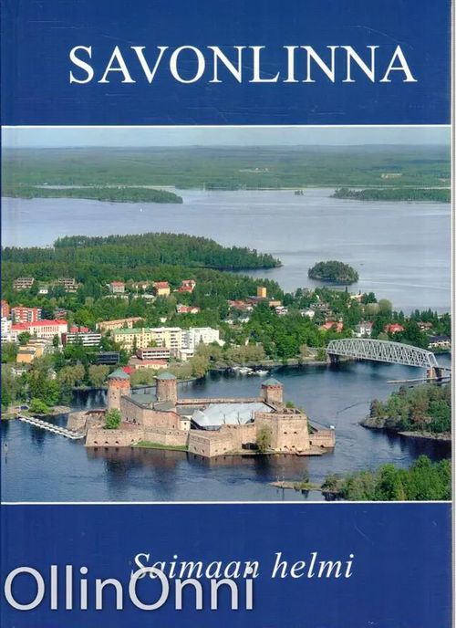 Savonlinna - Saimaan helmi - Södersved Jan (toim.) | OllinOnni Oy | Osta  Antikvaarista - Kirjakauppa verkossa