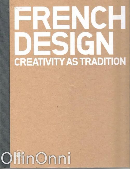 French Design - Creativity ad Tradition - Bony Anne-ZenonSophie | OllinOnni Oy | Osta Antikvaarista - Kirjakauppa verkossa