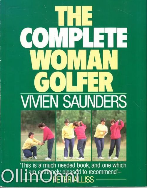 The Complete Woman Golfer - Saunders Vivien | OllinOnni Oy | Osta Antikvaarista - Kirjakauppa verkossa