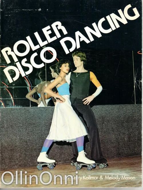 Roller Disco Dancing - Kollmar Kerry - Mason Melody | OllinOnni Oy | Osta Antikvaarista - Kirjakauppa verkossa