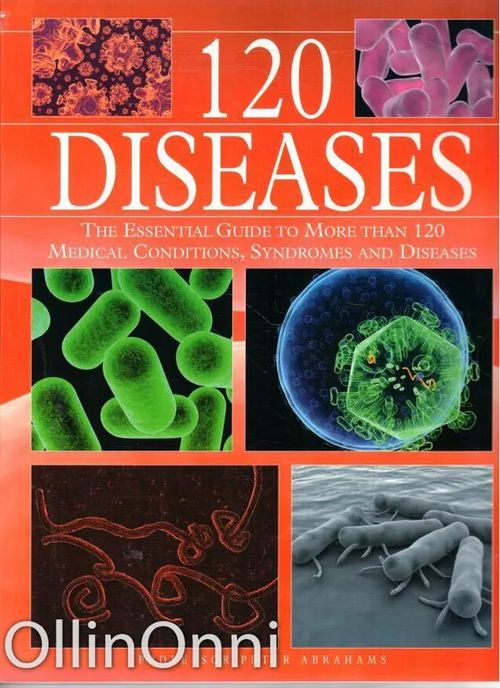 120 Diseases - The essential guide to more than 120 medical conditions syndromes and diseases | OllinOnni Oy | Osta Antikvaarista - Kirjakauppa verkossa