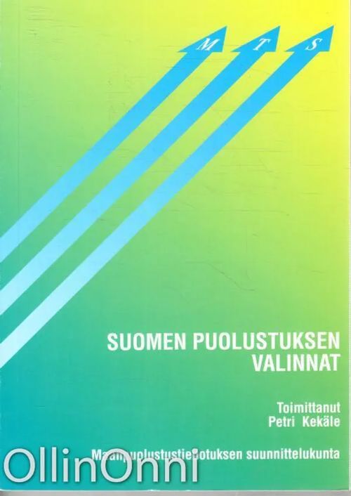 Suomen puolustuksen valinnat - Kekäle Petri (toim.) | OllinOnni Oy | Osta  Antikvaarista - Kirjakauppa verkossa