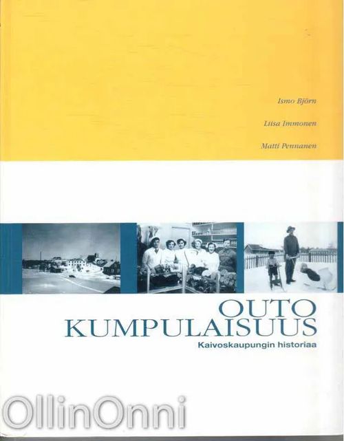 Outokumpulaisuus - Kaivoskaupungin historiaa | OllinOnni Oy | Osta Antikvaarista - Kirjakauppa verkossa