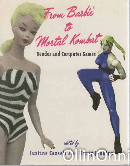 From Barbie to Mortal Kombat - Gender and Computer Games - Cassell Justine and Jenkins Henry (editors) | OllinOnni Oy | Osta Antikvaarista - Kirjakauppa verkossa