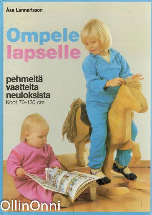 Ompele lapselle : pehmeitä vaatteita neuloksista : koot 70-130 cm - Åsa Lennartsson | OllinOnni Oy | Osta Antikvaarista - Kirjakauppa verkossa