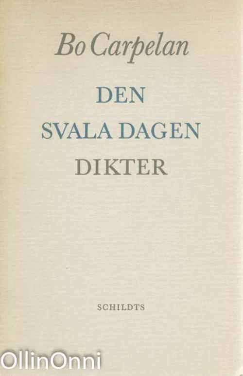 Den svala dagen - Carpelan Bo | OllinOnni Oy | Osta Antikvaarista - Kirjakauppa verkossa