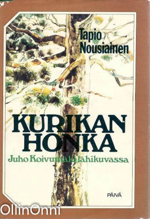 Kurikan honka : Juho Koivumäki lähikuvassa - Tapio Nousiainen | OllinOnni  Oy | Osta Antikvaarista - Kirjakauppa verkossa