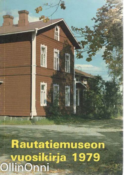 Rautatiemuseon vuosikirja. 1979 : 80 vuotta Rautatiemuseon toimintaa | OllinOnni Oy | Osta Antikvaarista - Kirjakauppa verkossa