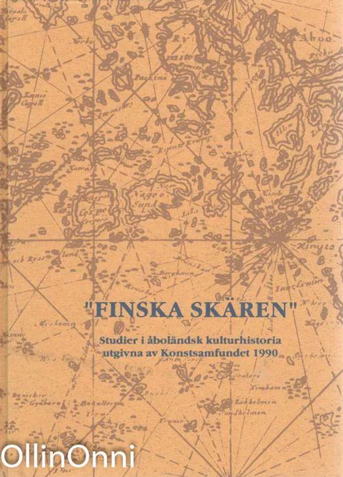 "Finska skären" : studier i åboländsk kulturhistoria | OllinOnni Oy | Osta Antikvaarista - Kirjakauppa verkossa