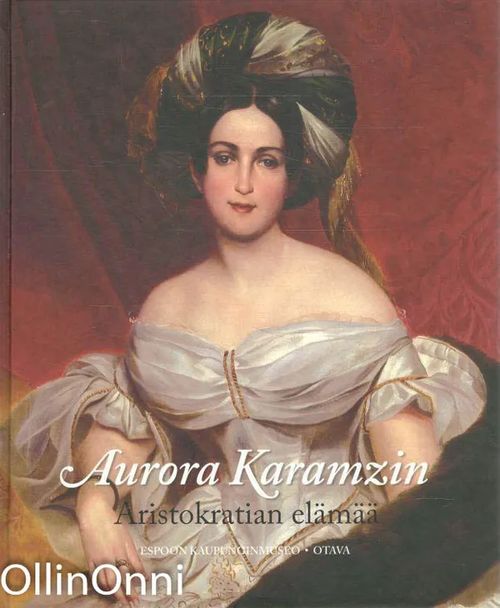 Aurora Karamzin : aristokratian elämää | OllinOnni Oy | Osta Antikvaarista - Kirjakauppa verkossa