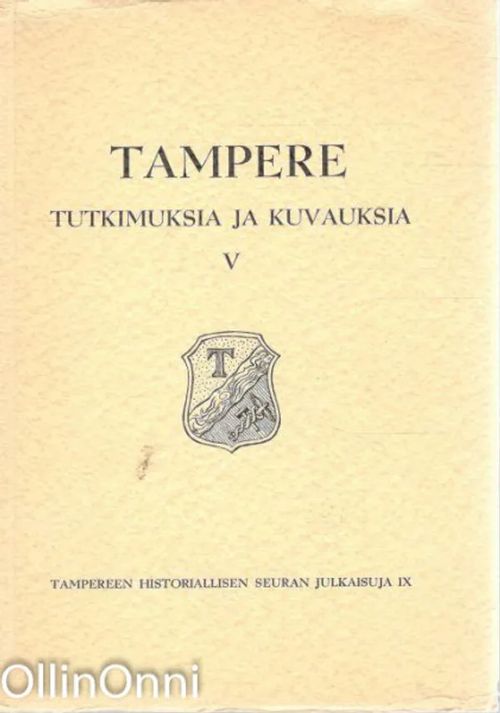 Tampere - Tutkimuksia ja kuvauksia V - Tiedossa Ei | OllinOnni Oy | Osta Antikvaarista - Kirjakauppa verkossa