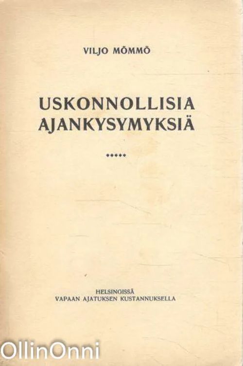 Uskonnollisia ajankysymyksiä - Viljo Mömmö | OllinOnni Oy | Osta Antikvaarista - Kirjakauppa verkossa