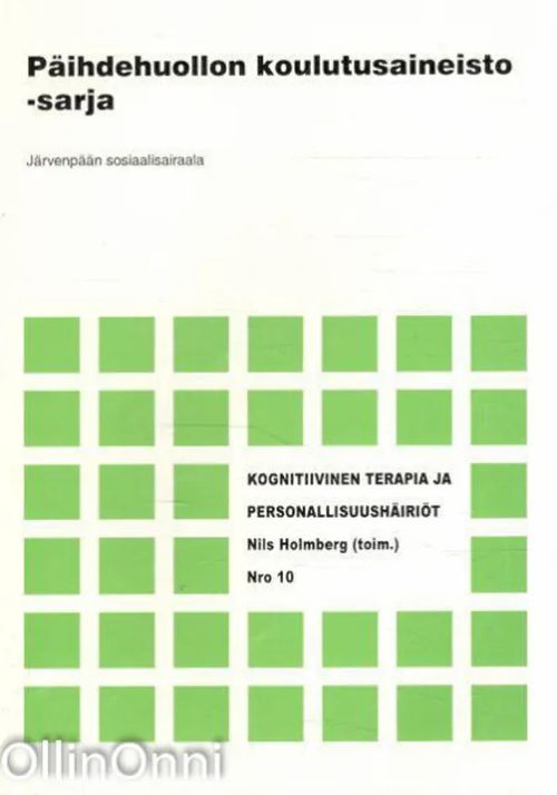 Kognitiivinen terapia ja persoonallisuushäiriöt - Nils Holmberg | OllinOnni Oy | Osta Antikvaarista - Kirjakauppa verkossa